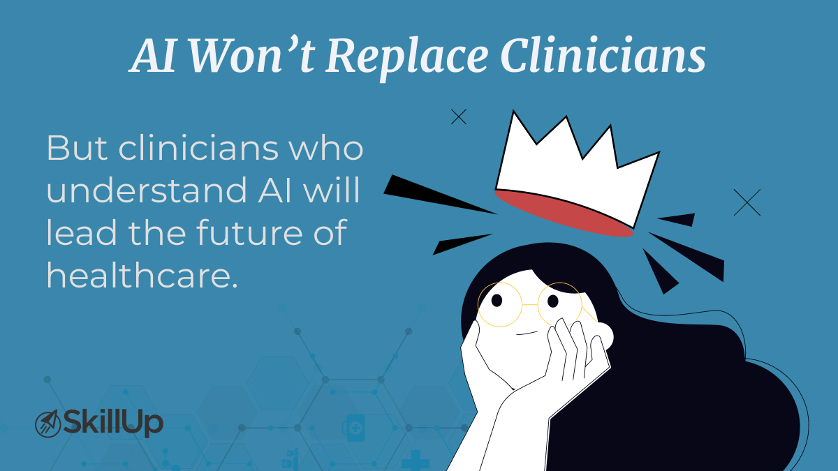 AI Won’t Replace Clinicians