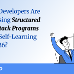 Why Developers Are Choosing Structured Full Stack Programs Over Self-Learning in 2026?