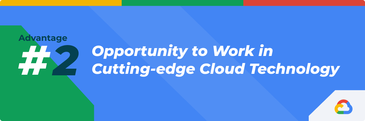 opportunity to work in cutting edge cloud technology