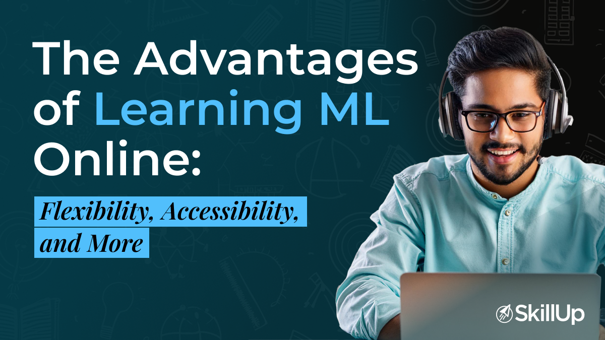 the advantages of learning ml online