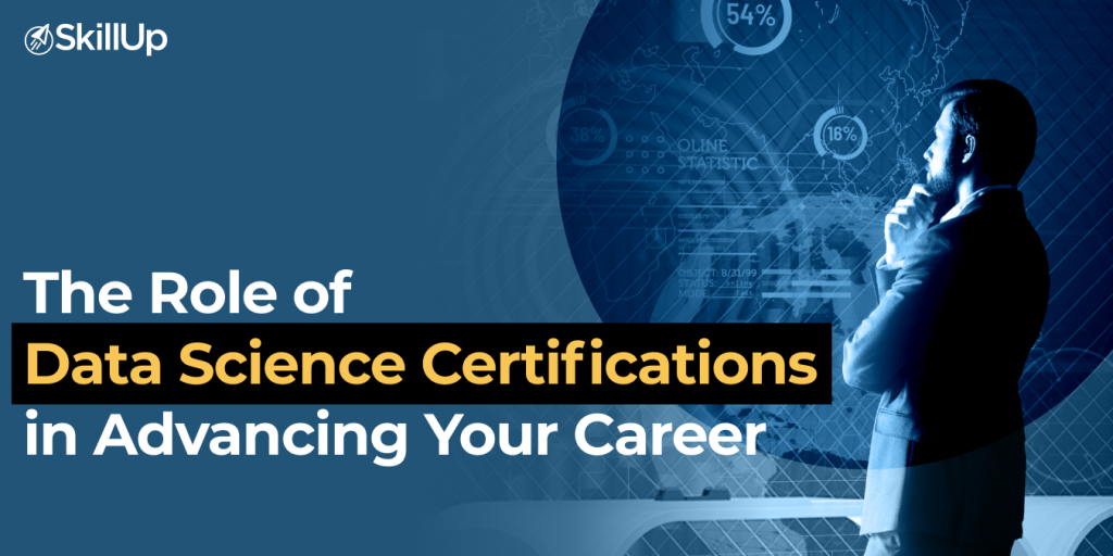 the role of data science certification in advancing your career