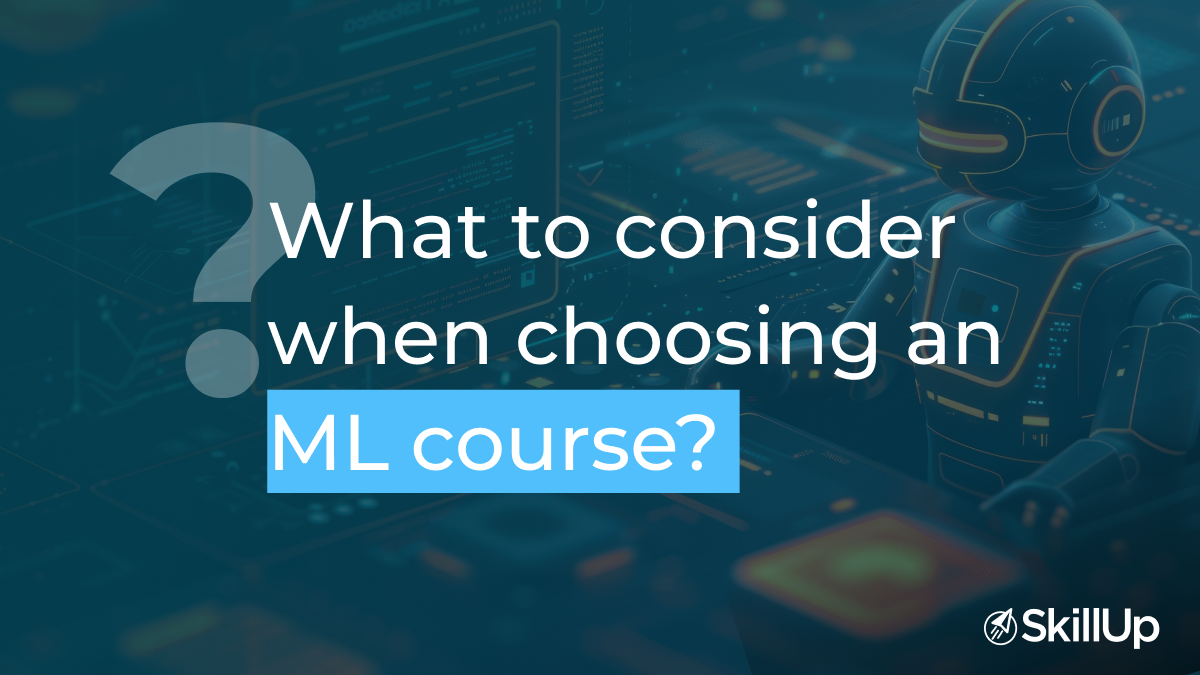 what to consider when choosing a machine learning course