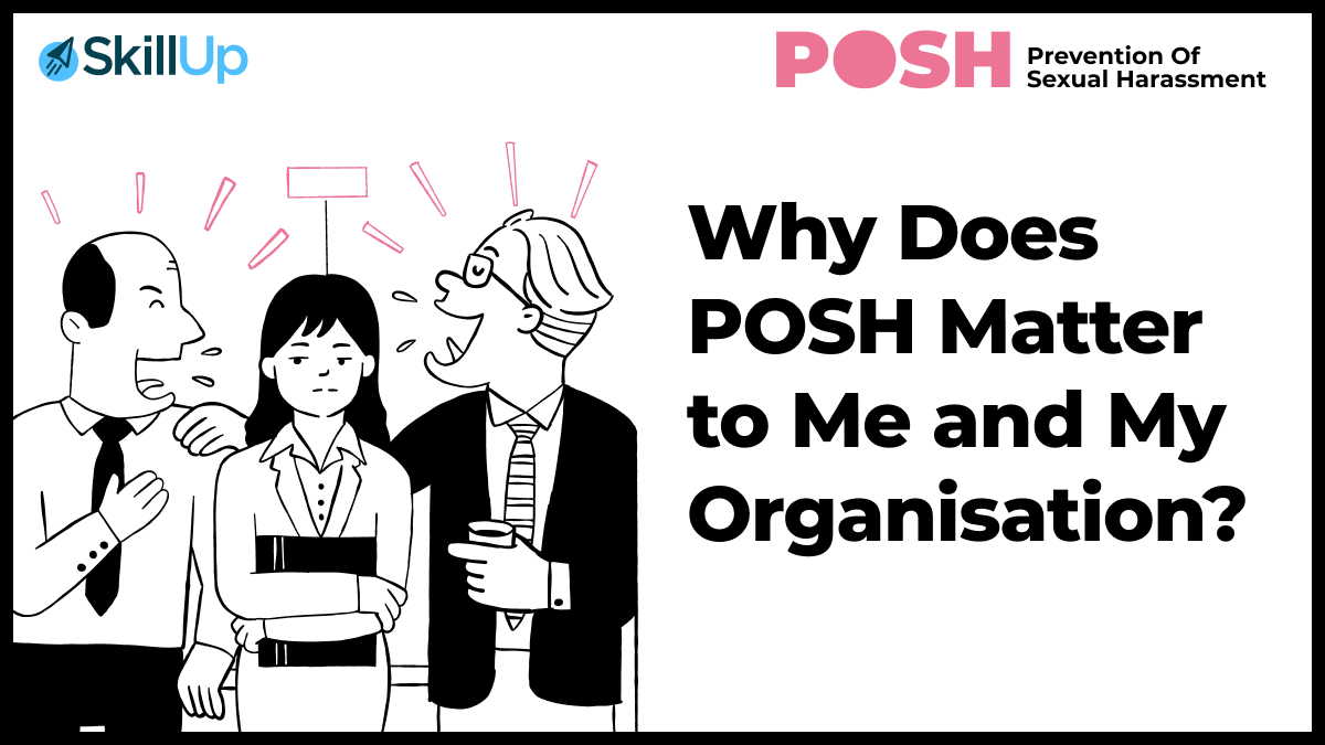 why does POSH matters to me and my organisation